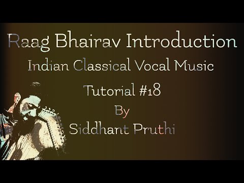 Raag Bhairav Introduction Tutorial #18 By Siddhant Pruthi Video