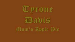 Tyrone Davis- Mom's Apple Pie