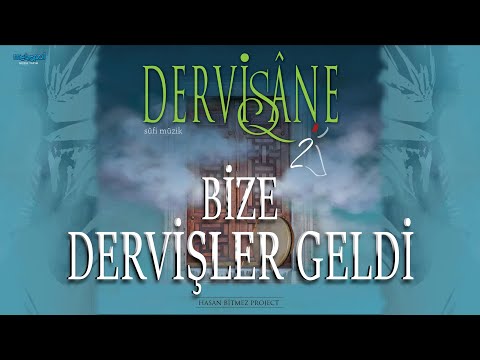 The Dervishes Come To Us - DERVİSHANE