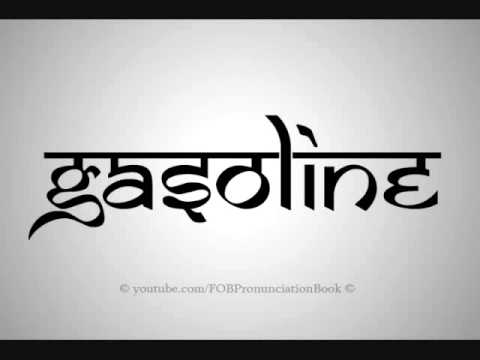 How To Pronounce Gasoline