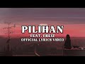 Pilihan ft. Freiz (Official Lyrics Video)
