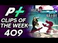 Project Plus Clips Of The Week Episode 409