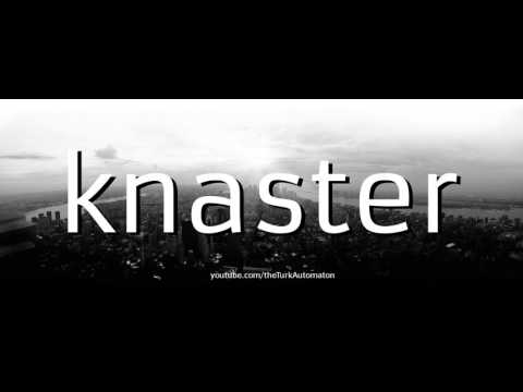 How to pronounce knaster in German