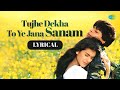 Tujhe Dekha To Ye Jana Sanam Lyrical Shah Rukh Khan Kajol Lata Mangeshkar Udit Narayan