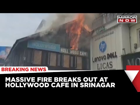 Fire Broke Out In Famous Hollywood Cafe Of Kashmir, Fire Tenders Rushed | Latest News
