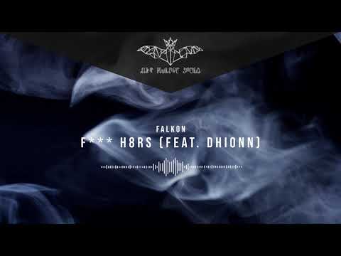 Falkon - F*** H8rs (Feat. Dhionn)