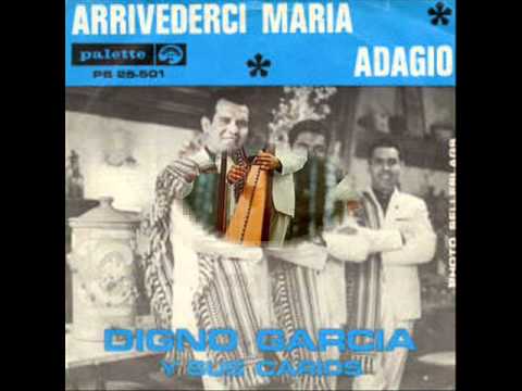 Arrivederci Maria   Digno Garcia y Sus Carios