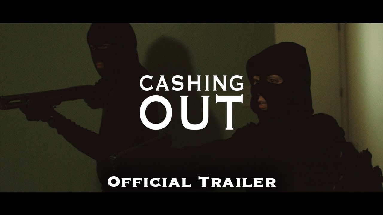 CASHING OUT OFFICIAL TRAILER – CRIME DRAMA FILM
