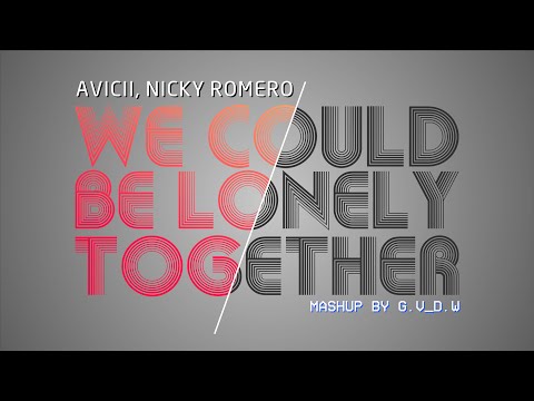 Avicii, Nicky Romero, Rita Ora - We Could Be Lonely Together (I Could Be the One X Lonely Together)