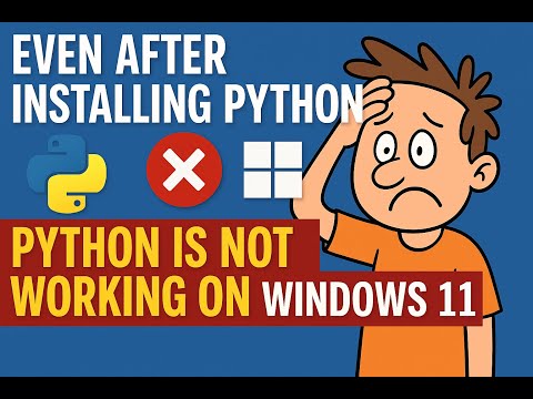 Even After Installing Python Python Is Not Working On Windows 11