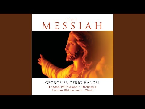 Handel: Messiah, HWV 56 / Pt. 1 - Comfort Ye My People
