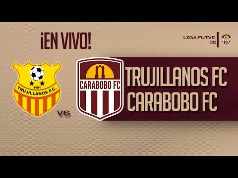 🔴 EN VIVO | Trujillanos FC vs Carabobo FC | ¡PRIMERA VISITA! | Liga FUTVE 2026 🏆