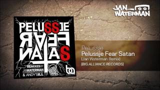 Pelussje - Pelussje Fear Satan (Jan Waterman Remix)