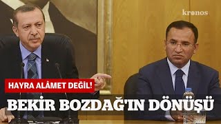 Bekir Bozdağ kimdir? Dönüşü hiç hayra alâmet değil!