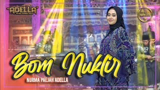 Download lagu BOM NUKLIR Nurma Paejah Adella OM ADELLA... mp3