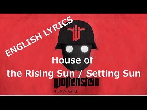 House of the Rising Sun English Lyrics - Wolfenstein The New Order