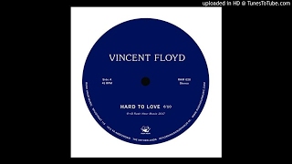 Vincent Floyd - Hard To Love