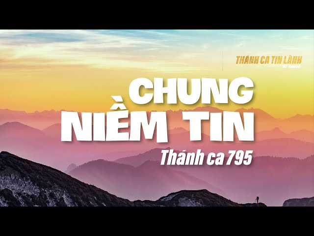 THÁNH CA 795 | CHUNG NIỀM TIN | KARAOKE THÁNH CA TIN LÀNH