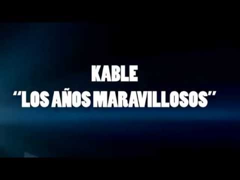 Kable - Los años maravillosos (Lyric Video)