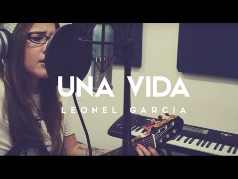 Una Vida / Leonel Garcia / COVER / Griss Romero