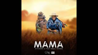Download lagu Cityzeen Ls feat Omali Themba - Mama( Audio) mp3