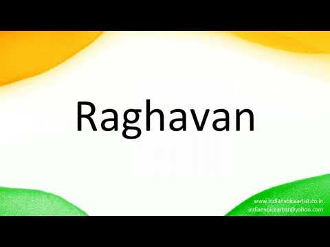 How to correctly pronounce in Hindi "Raghavan".