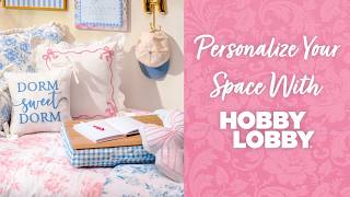 Personalize Your Space With Hobby Lobby®