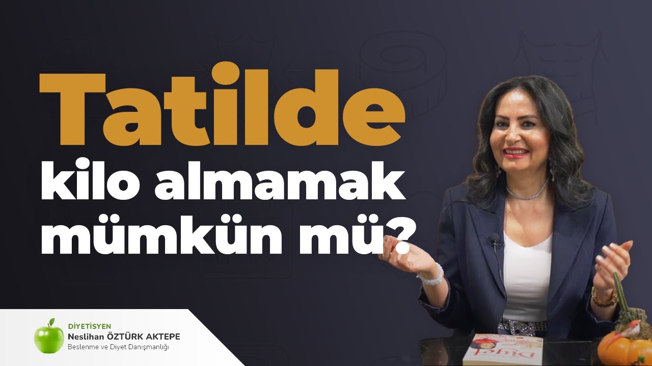 Tatilde kilo almamak mümkün mü? [ Youtube.com ]