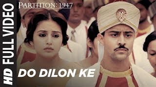 Do Dilon Ke Full  Video Song | Partition 1947 |Huma Qureshi,Om Puri,Hugh Bonneville,Gillian Anderson