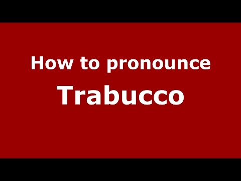 How to pronounce Trabucco
