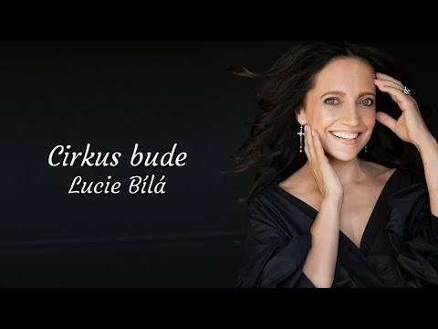 Cirkus bude - text | Lucie Bílá