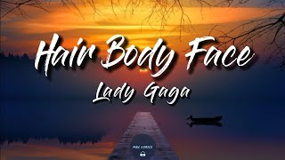 Hair Body Face (Lyrics) - Lady Gaga ( A Star Is Born Soundtrack)