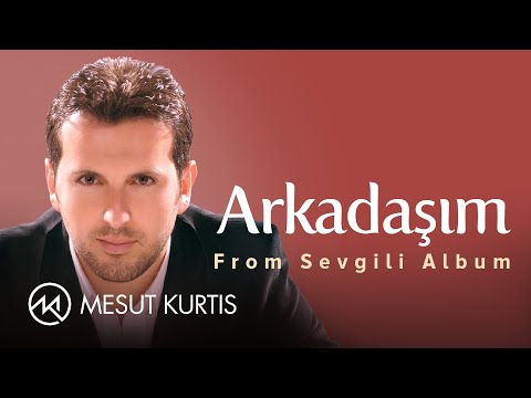 Mesut Kurtis - Arkadaşım (My Friend) | Official Lyric Video
