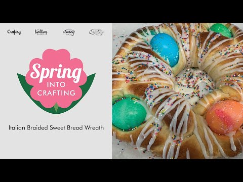 Spring into Crafting: Italian Braided Sweet Bread Wreath