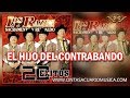 El Hijo Del Contrabando Los Razos de Sacramento y Reynaldo 20 exitos