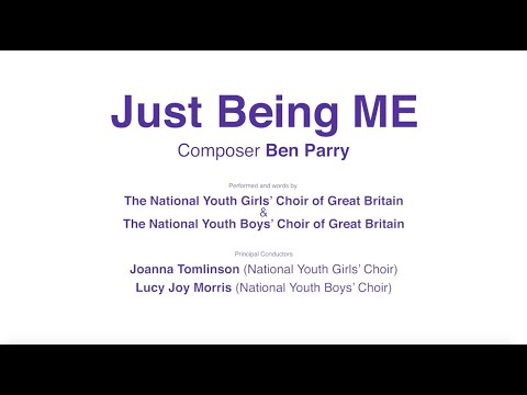 Just Being ME | Ben Parry | National Youth Girls' & Boys' Choirs of Great Britain
