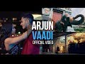 Arjun  - Vaadi OFFICIAL VIDEO