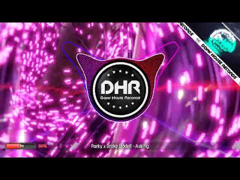 Parky x Drake Liddell - Asking - DHR UK Bounce 🔥
