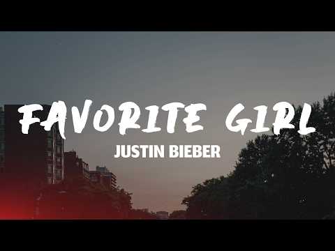 Justin Bieber - Favorite Girl (Lyrics)