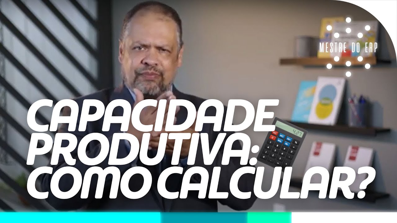 Capacidade Produtiva: como calcular para a minha empresa produzir mais?