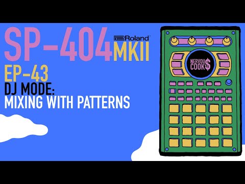 SP-404 MKII - Tutorial Series EP-43 - DJ Mode - Mixing With Patterns By Nervouscook$