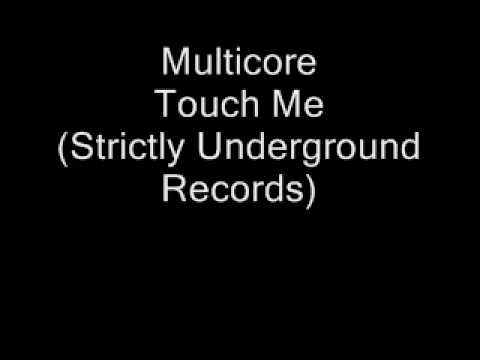 Multicore - Touch Me (Strictly Underground Records)