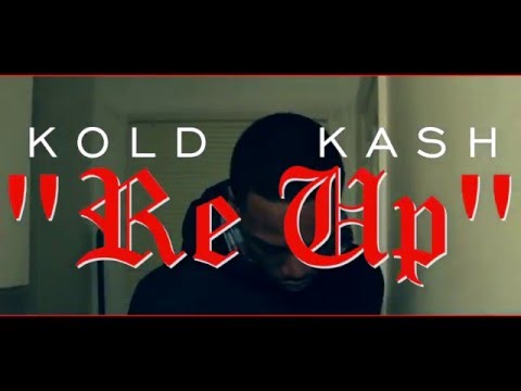 Kold Kash - Re Up (Dir. by Chris Castro)