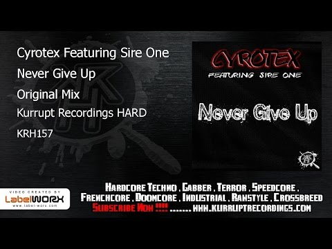 Cyrotex Featuring Sire One - Never Give Up (Kurrupt Recordings HARD - KRH157)