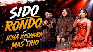 Download lagu SIDO RONDO  - ICHA KISWARA FEAT MAS TRIO - OM SAVANA SAKJOSE mp3