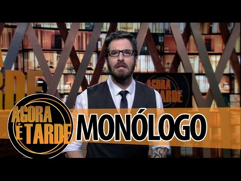 Monólogo - Programa Agora é Tarde - 03/09/2014