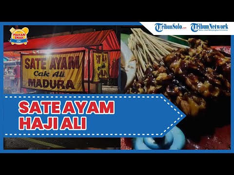 Cerita Keluarga Haji Ali Sukses Jualan Sate Ayam di Klaten: Tahun 1980 Datang Mencoba Peruntungan