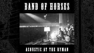 Band Of Horses - Older (Acoustic At The Ryman)