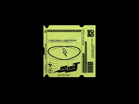 2 Secondi X Deep Fear (MASHUP) DoDoJ