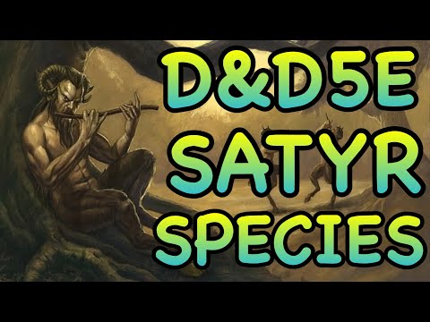 D&D5E: SATYR GUIDE